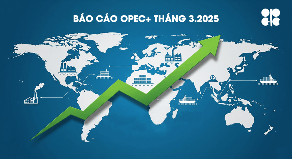 Báo cáo OPEC tháng 3/2025: Giá dầu đảo chiều giảm trong tháng 2, kinh tế toàn cầu vững vàng